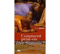 Comment peut-on etre siamois ? Xavier Salmon (Auteur)