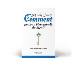 Comment Peux-Tu Être Une u Bien ? │ Devenir la Meilleure Version de Soi-Même Selon le Coran et la Sounnah │ 16 principes en Or partagés par le Grand Savant Abd’ Ar-Razzaq Al-Badr