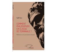 Comment philosopher en e terminale ? Réflexions sur le commentaire de textes - Salif Coly - L'harmattan - broché - Essai
