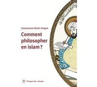 Souleymane Bachir Diagne – Comment philosopher en Islam ? – Broché