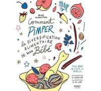 Comment pimper la diversification alimentaire de mon bébé Miske Alhaouthou (Auteur), Kei Lam (Illustration), Akiko Ida (Photographie)