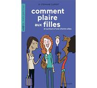 Comment plaire aux filles et surtout à l'une d'entre elles