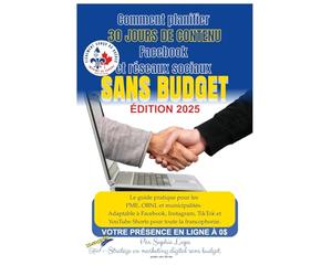 Comment planifier 30 Jours de contenu Facebook et réseaux sociaux SANS BUDGET: Le guide pratique pour PME, OBNL et petites municipalités. Adaptable à ... pour toute la francophonie. Édition 2025
