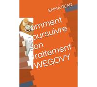 Comment poursuivre son traitement WEGOVY