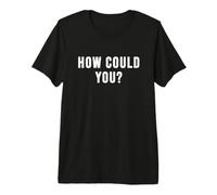 Comment Pouvez-Vous Le Faire ? T-Shirt Haut de Gamme
