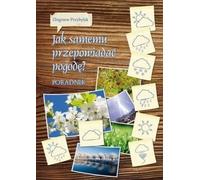 Comment prédire soi-même le temps - Zbigniew Przybylak (Literatur und Ratgeber auf Polnisch)