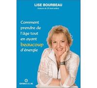 Comment prendre de l'âge tout en ayant beaucoup d'énergie