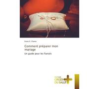 Comment préparer mon mariage Un guide pour les fiancés - Evans K. Chama - Croix Du Salut - Poche - Guide
