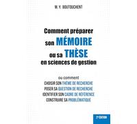 Comment préparer son mémoire ou sa thèse en sciences de gestion: Ou comment choisir son thème de recherche, poser sa question de recherche, identifier ... de référence, construire sa problématique