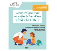 Comment préserver ses enfants lors d'une séparation ? - Bruno Humbeeck - Mango - broché - Essai