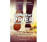 Comment prier chaque jour ? - Petite méthode pratique - Nouvelle Édition