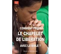 Comment Prier Le Chapelet De La Libération Avec La Bible ?