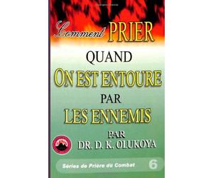 Comment Prier Quand on est Entoure par les Ennemis