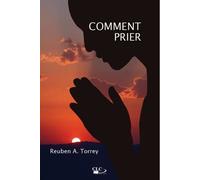 Comment prier Torrey - R. A. Torrey - CLC France - broché - Essai