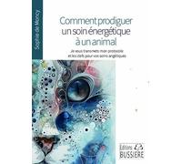 Comment prodiguer un soin énergétique à un animal - Je vous transmets mon protocole et des clés pour vos soins Angéliques