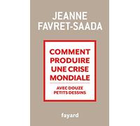 Comment produire une crise mondiale avec douze petits dessins