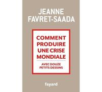 Comment produire une crise mondiale avec douze petits dessins - Jeanne Favret-Saada - Fayard - broché - Essai