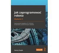 Comment programmer un robot. Danny Staple (Buch auf Polnisch)
