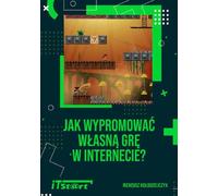 Comment promouvoir son propre jeu sur Internet - Ireneusz Kołodziejczyk (Ratgeber auf Polnisch)