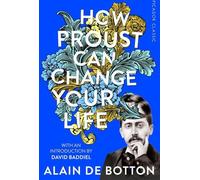 Comment Proust peut changer votre vie