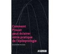 Comment proust peut eclairer votre pratique de l'epileptologie Pierre Genton (Auteur), Bertrand de Toffol (Auteur)