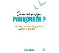 Comment puis-je pardonner ?
