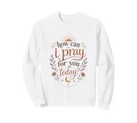 Comment Puis-Je Prier pour Vous Aujourd'hui : Boho Christian Faith Sun Sweatshirt