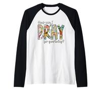 Comment Puis-Je Prier pour Vous Aujourd'hui ? Concevez Une prière chrétienne Manche Raglan