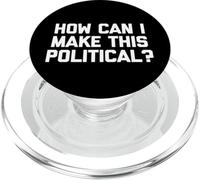 Comment Puis-Je Rendre Cela Politique ? - Dire drôle Politique Cool PopSockets PopGrip pour MagSafe