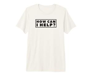 Comment Puis-Je Vous Aider T-Shirt Haut de Gamme