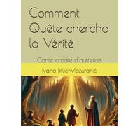 Comment Quête chercha la Vérité: Conte croate d'autrefois