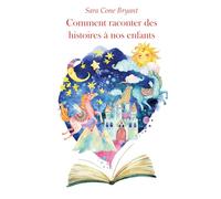 Comment raconter des histoires à nos enfants