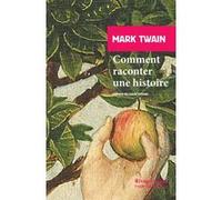 Comment raconter une histoire Mark Twain (Auteur), Chloé Thomas (Préface), Lidia Breda (Collection dirigée par), Chloé Thomas (Traduction)
