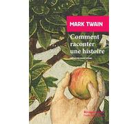 Comment raconter une histoire: Suivi des extraits du "journal d'adam" et du "journal d'ève"