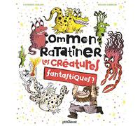 Comment ratatiner les créatures fantastiques ?