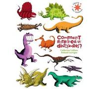 Comment ratatiner les dinosaures ? Catherine Leblanc (Auteur), Roland Garrigue (Illustration)