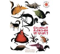 Catherine Leblanc – Comment ratatiner les loups ? – Album jeunesse – Poche – Gallimard
