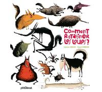 Comment ratatiner les loups ? - Catherine Leblanc - P'tit Glenat - cartonné - Album jeunesse dès 3 ans