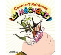 Comment ratatiner les méchants ? - Le livre animé - Catherine Leblanc - P'tit Glenat - broché - Album jeunesse dès 6 ans