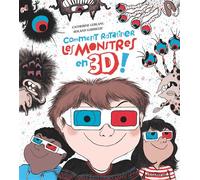 Comment ratatiner les monstres en 3D - Catherine Leblanc - P'tit Glenat - cartonné - Album jeunesse