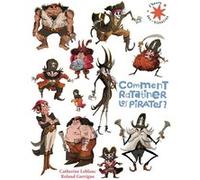 Catherine Leblanc – Comment ratatiner les pirates ? – Album jeunesse – Poche
