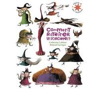 Catherine Leblanc – Comment ratatiner les sorcières ? – Poche, Gallimard Jeunesse