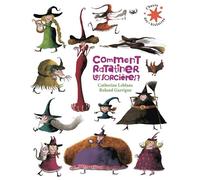 Catherine Leblanc – Comment ratatiner les sorcières ? – Poche, Gallimard Jeunesse
