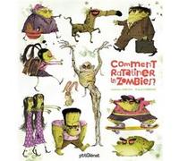 Comment ratatiner les zombies ? Catherine Leblanc (Auteur), Roland Garrigue (Illustration)