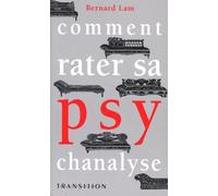 Comment rater sa psychanalyse