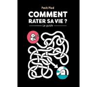 Comment rater sa vie