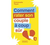 Comment rater son couple à coup sûr - Emmanuelle Piquet - Pocket - Poche - Guide