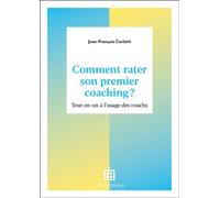 Comment rater son premier coaching ? Tout en un à l'usage des coachs - Jean-François Carlotti - Intereditions - broché - Manuel