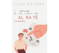 Comment réagir quand vous vous sentez maltraité - John Bevere - Vida Eds - broché - Guide