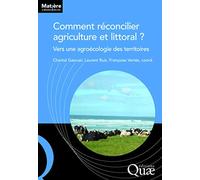 Comment réconcilier agriculture et littoral ?: Vers une agroécologie des territoires.